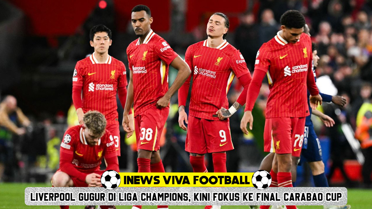 Liverpool Gugur di Liga Champions, Kini Fokus ke Final Carabao Cup