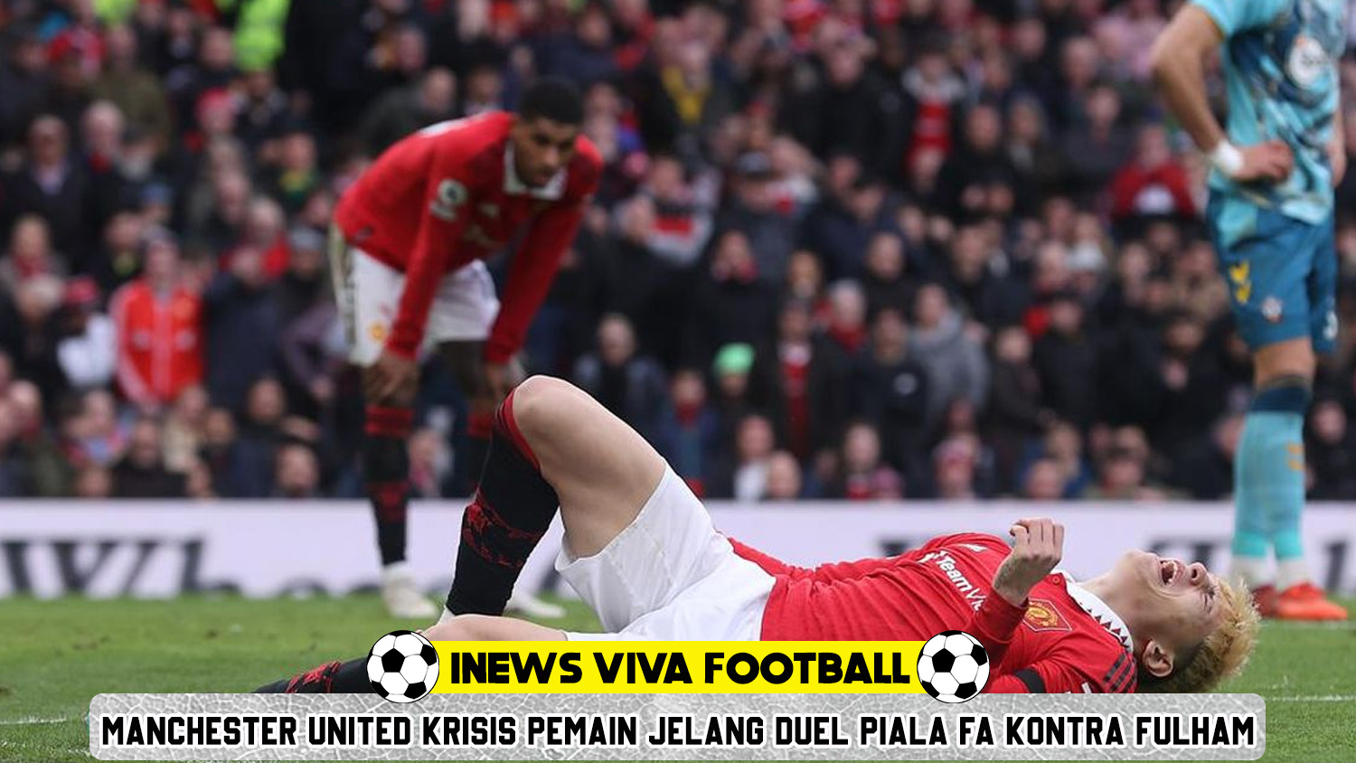 Manchester United Krisis Pemain Jelang Duel Piala FA Kontra Fulham