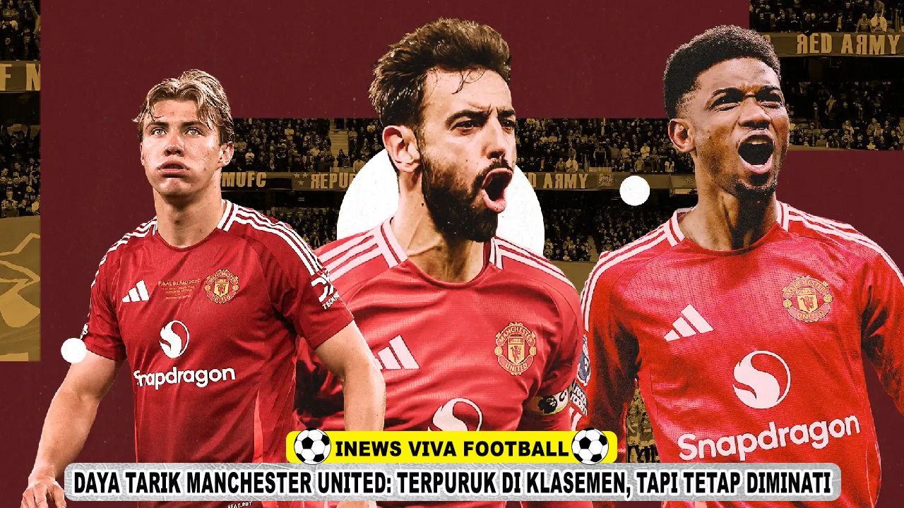 Daya Tarik Manchester United: Terpuruk di Klasemen, Tapi Tetap Diminati Bintang Dunia