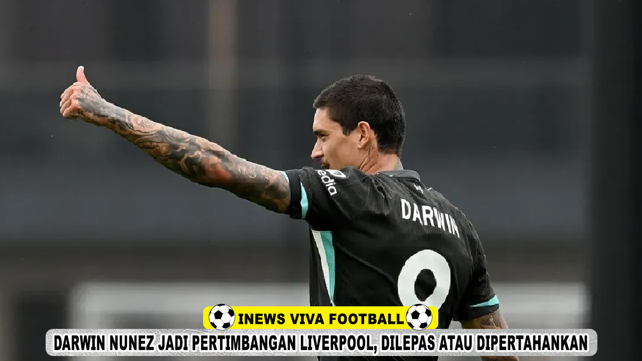 Darwin Nunez Jadi Pertimbangan Liverpool, Dilepas Sekarang Tapi Nanti Nyesal